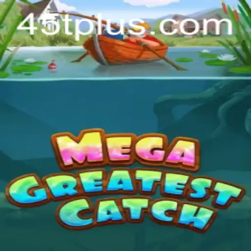 Exploring the Thrills of MegaGreatestCatch in 2023